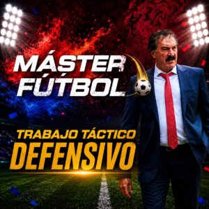 Máster Fútbol: Trabajo Táctico Defensivo